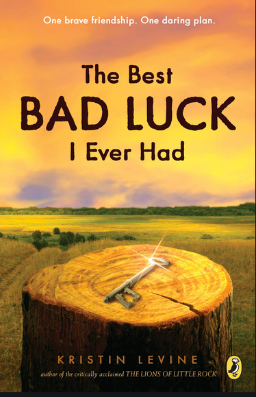 The Best Bad Luck I Ever Had by Kristin Levine