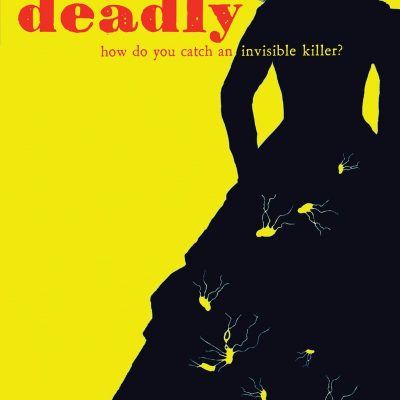 deadly by julie chibbaro