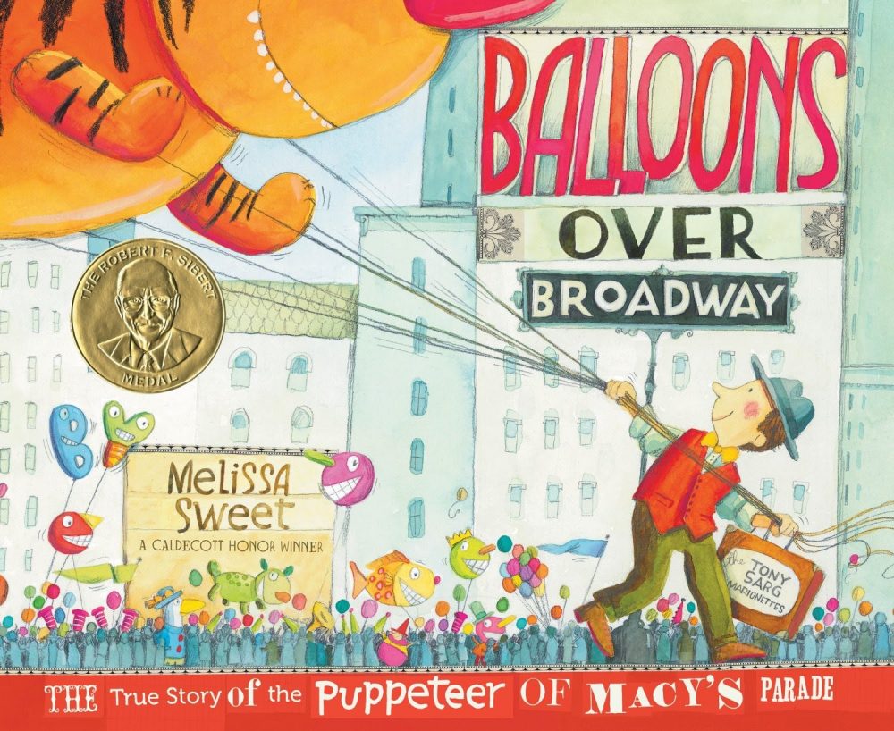 A review of Balloons Over Broadway by Melissa Sweet is a wonderful picture ...